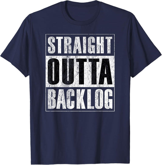 Straight Outta Backlog - Agile Scrum Funny Distressed Shirt T-Shirt - T-Shirt | Navy