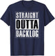 Straight Outta Backlog - Agile Scrum Funny Distressed Shirt T-Shirt - T-Shirt | Navy