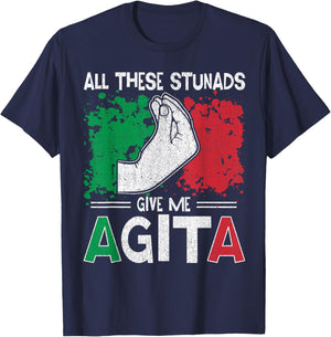 All These Stunads Give Me Agita Italian Saying T-Shirt - T-Shirt | Navy