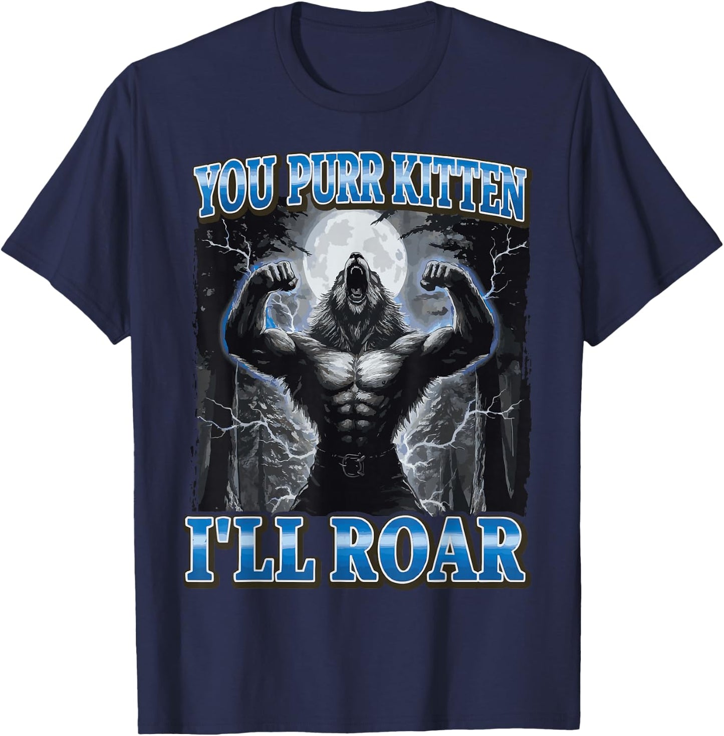 You Purr Kitten I'll Roar T-Shirt - T-Shirt | Navy