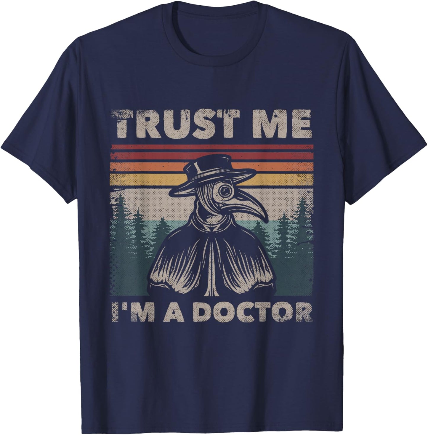 Trust Me I'm A Doctor Plague Doctor Face Mask Physician T-Shirt - T-Shirt | Navy