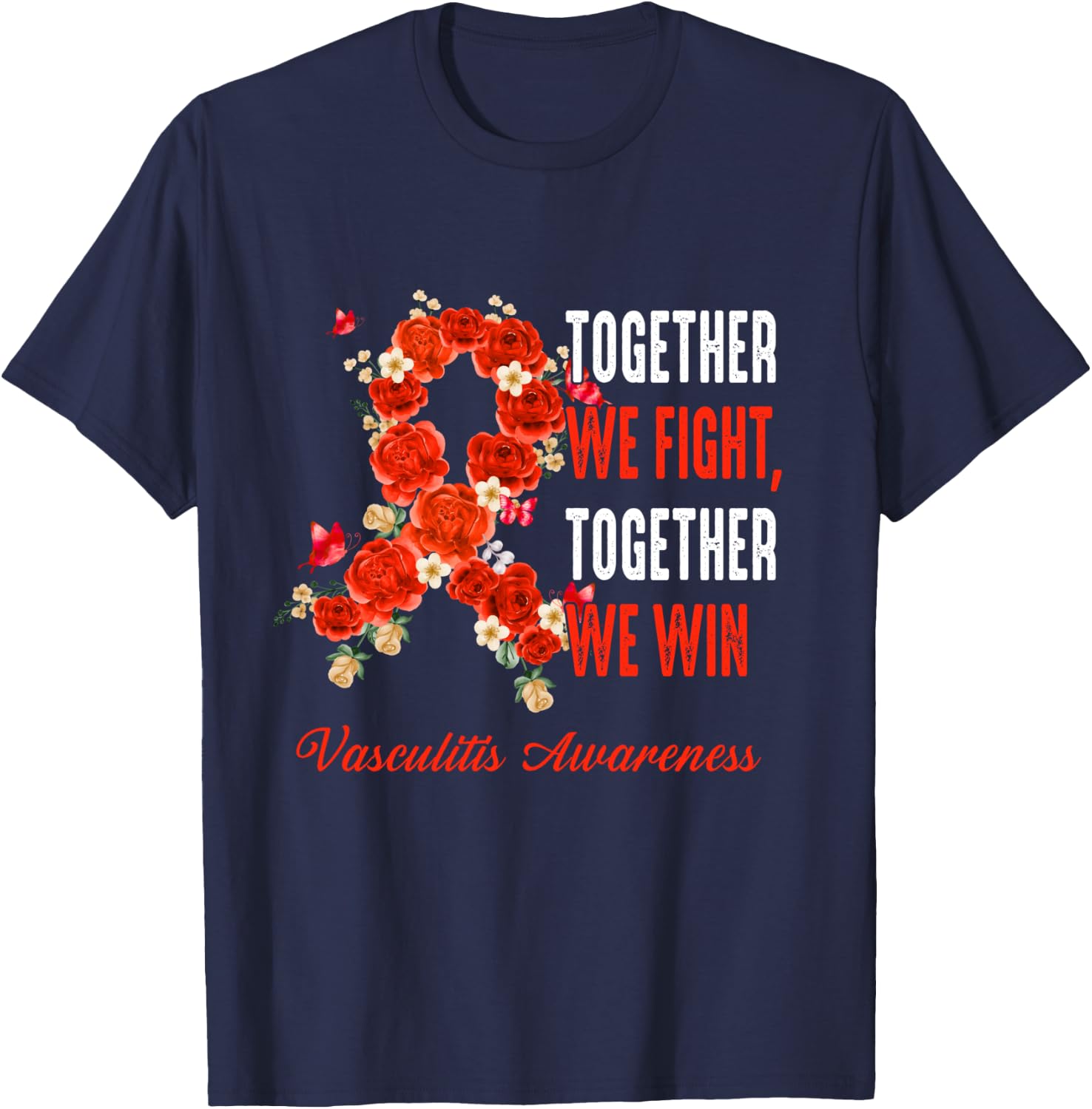 Together We Fight Together We Win Vasculitis Awareness Ribbo T-Shirt - T-Shirt | Navy