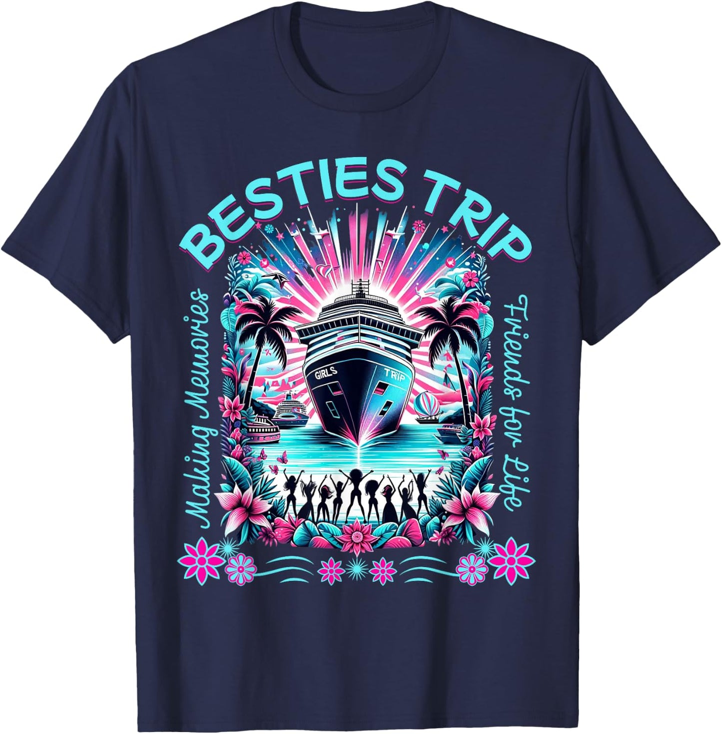 Fun Matching BFF Girls Trip Besties Trip Cruise T-Shirt - T-Shirt | Navy