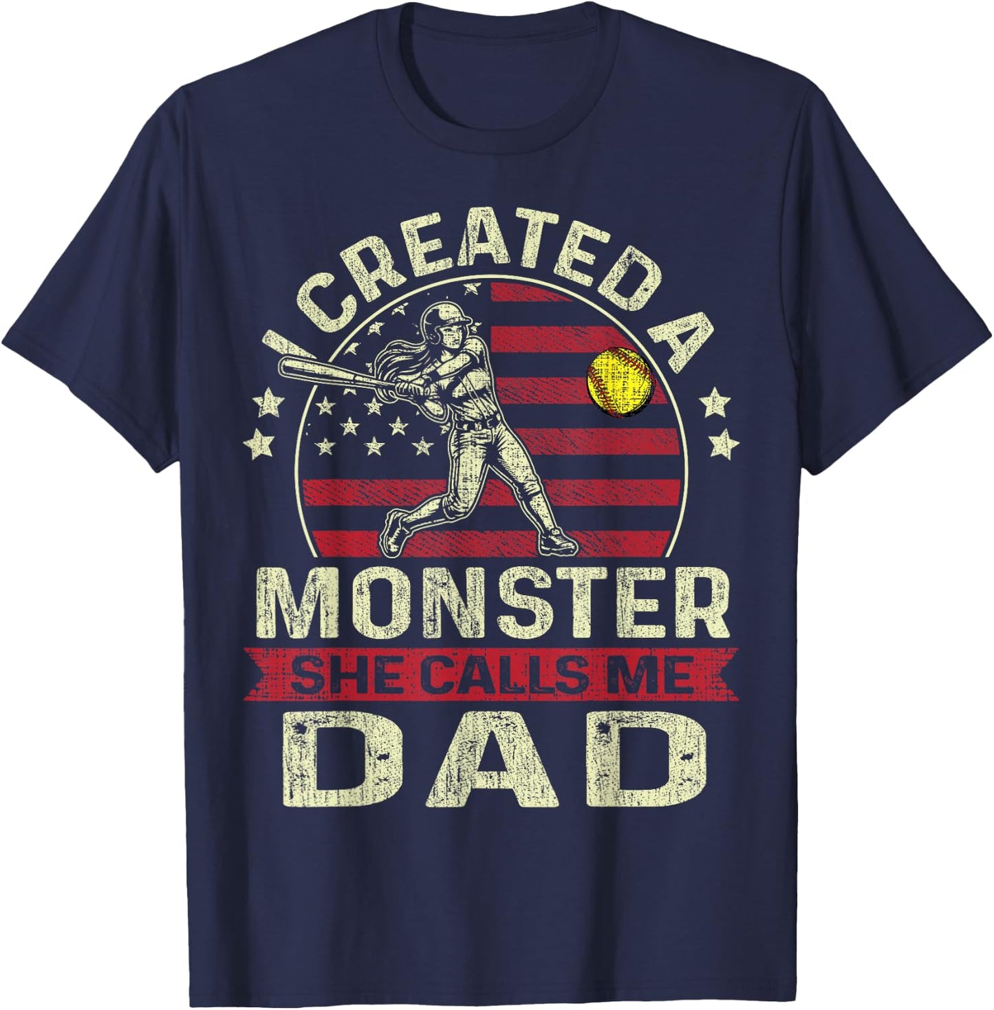 I Created A Monster She Calls Me Dad Softball Father's Day T-Shirt - T-Shirt | Navy