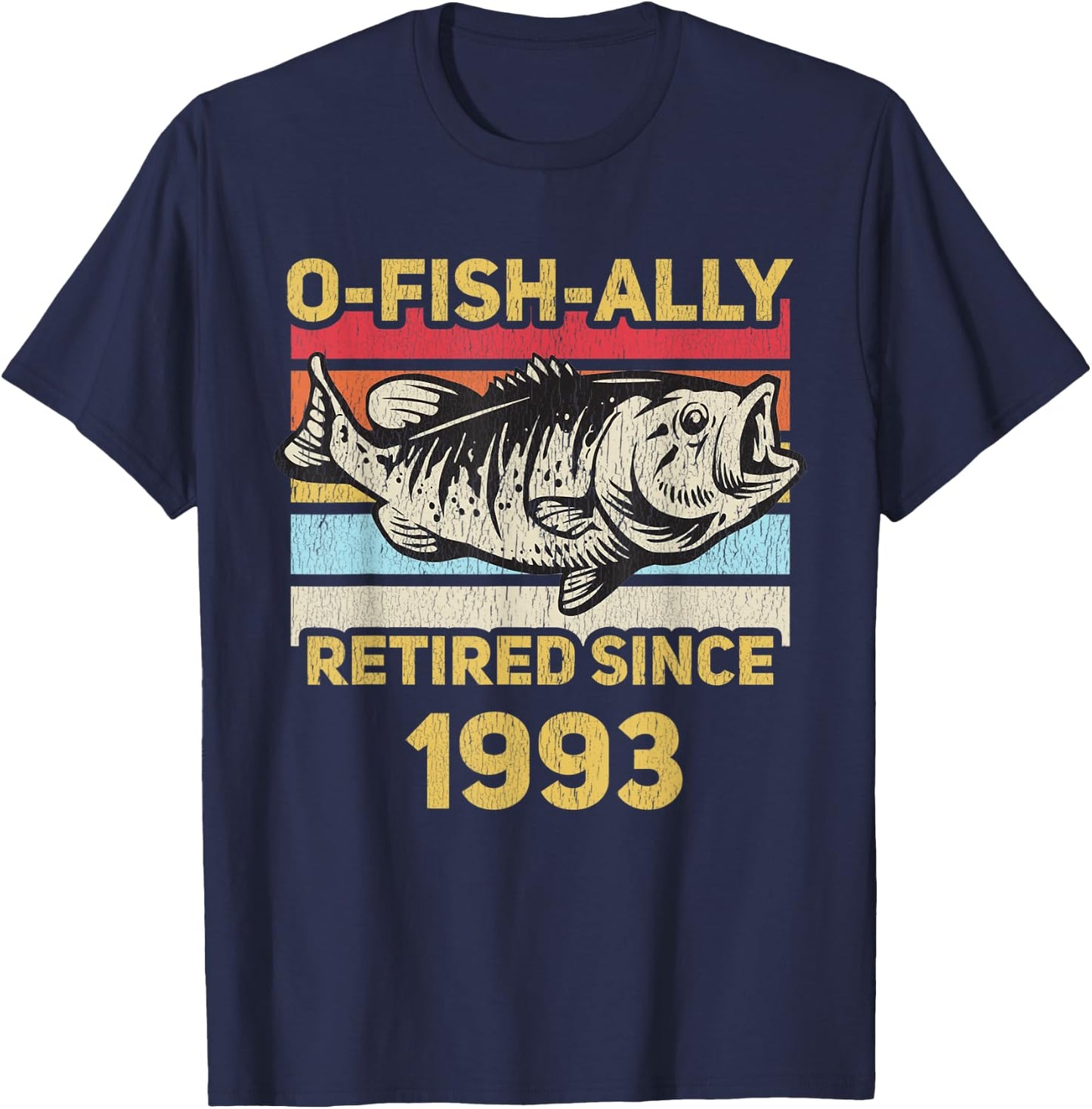 Ofishally Retired 1993 Funny Fishing Dad Retiring Retirement T-Shirt - T-Shirt | Navy
