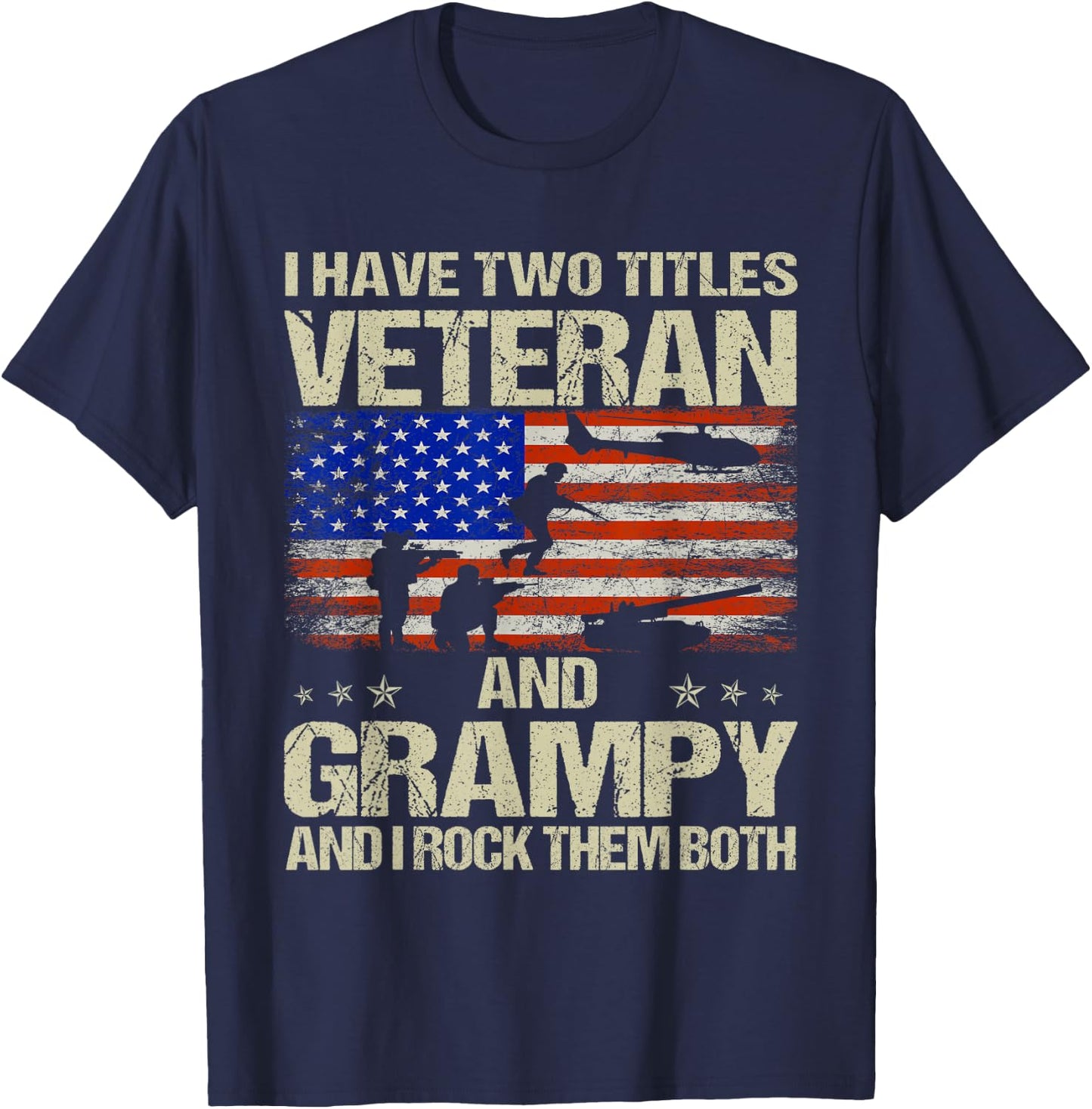 I Have Two Titles Veteran And Grampy Funny Dad Papa Grandpa T-Shirt - T-Shirt | Navy