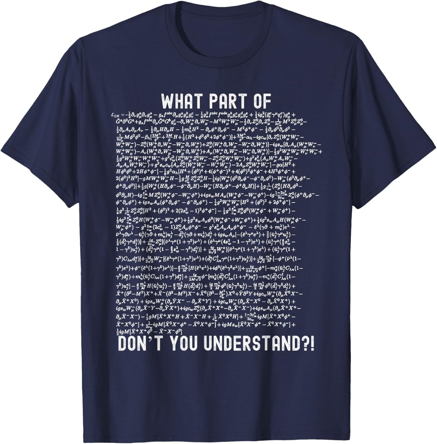 Nerdy What Part of Standard Model Lagrangian Physics Science T-Shirt - T-Shirt | Navy