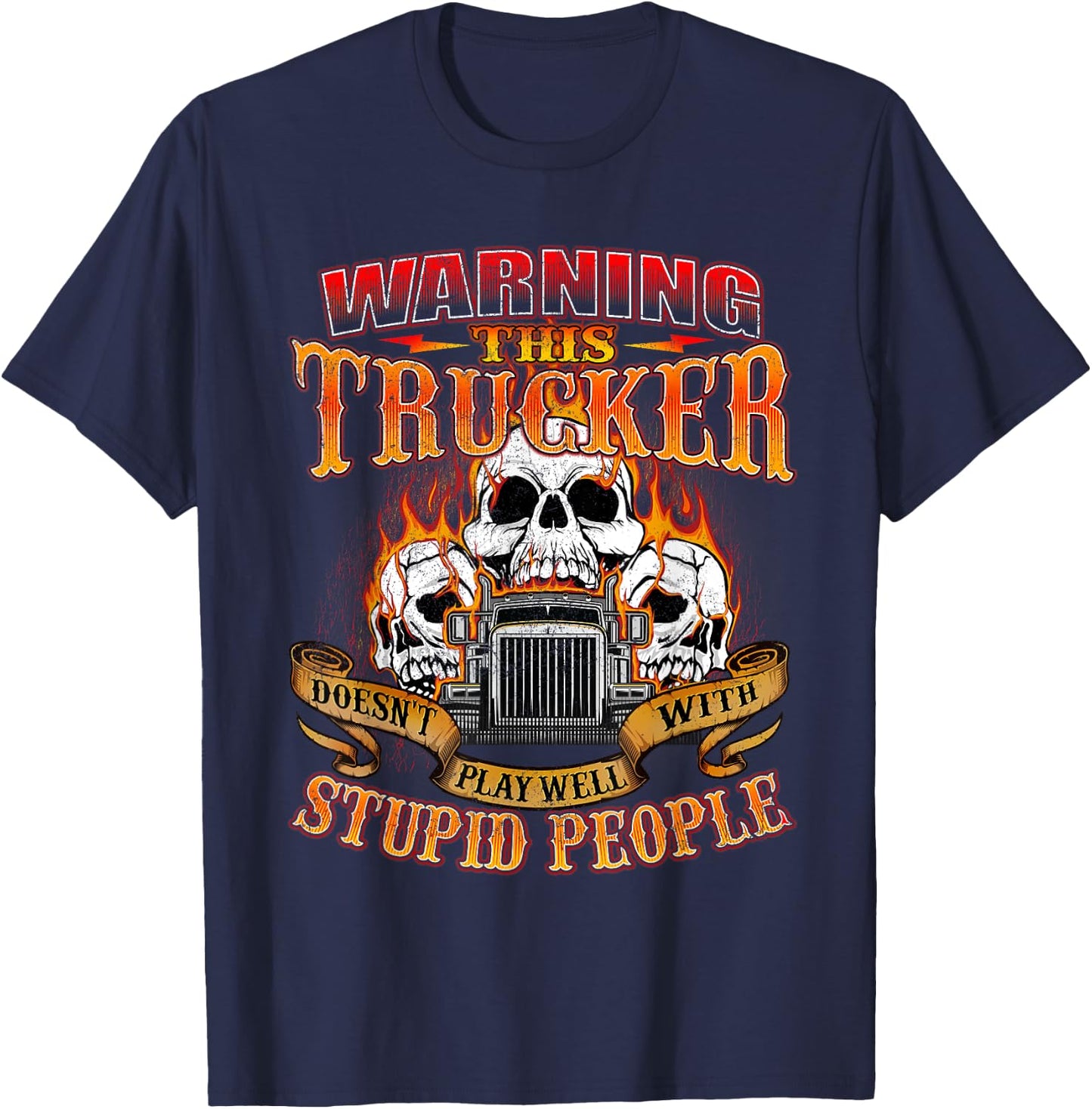 This Trucker Doesn't Play Well - Semi Truck Driver Trucking T-Shirt - T-Shirt | Navy