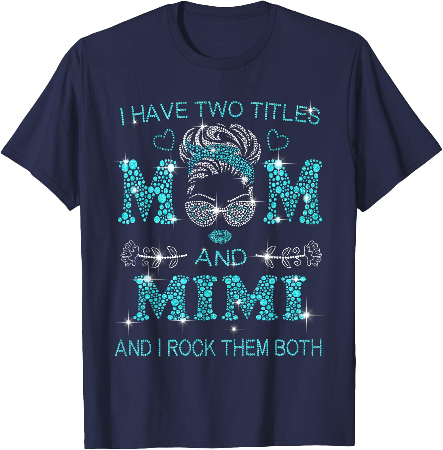 I have two titles Mom and Mimi & I rock them both, Love Mom T-Shirt - T-Shirt | Navy