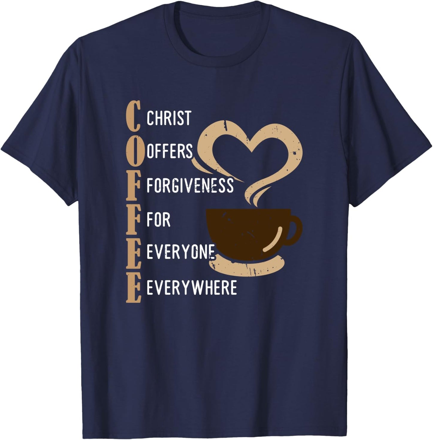 Coffee Christ Offers Forgiveness For Everyone Everywhere T-Shirt - T-Shirt | Navy