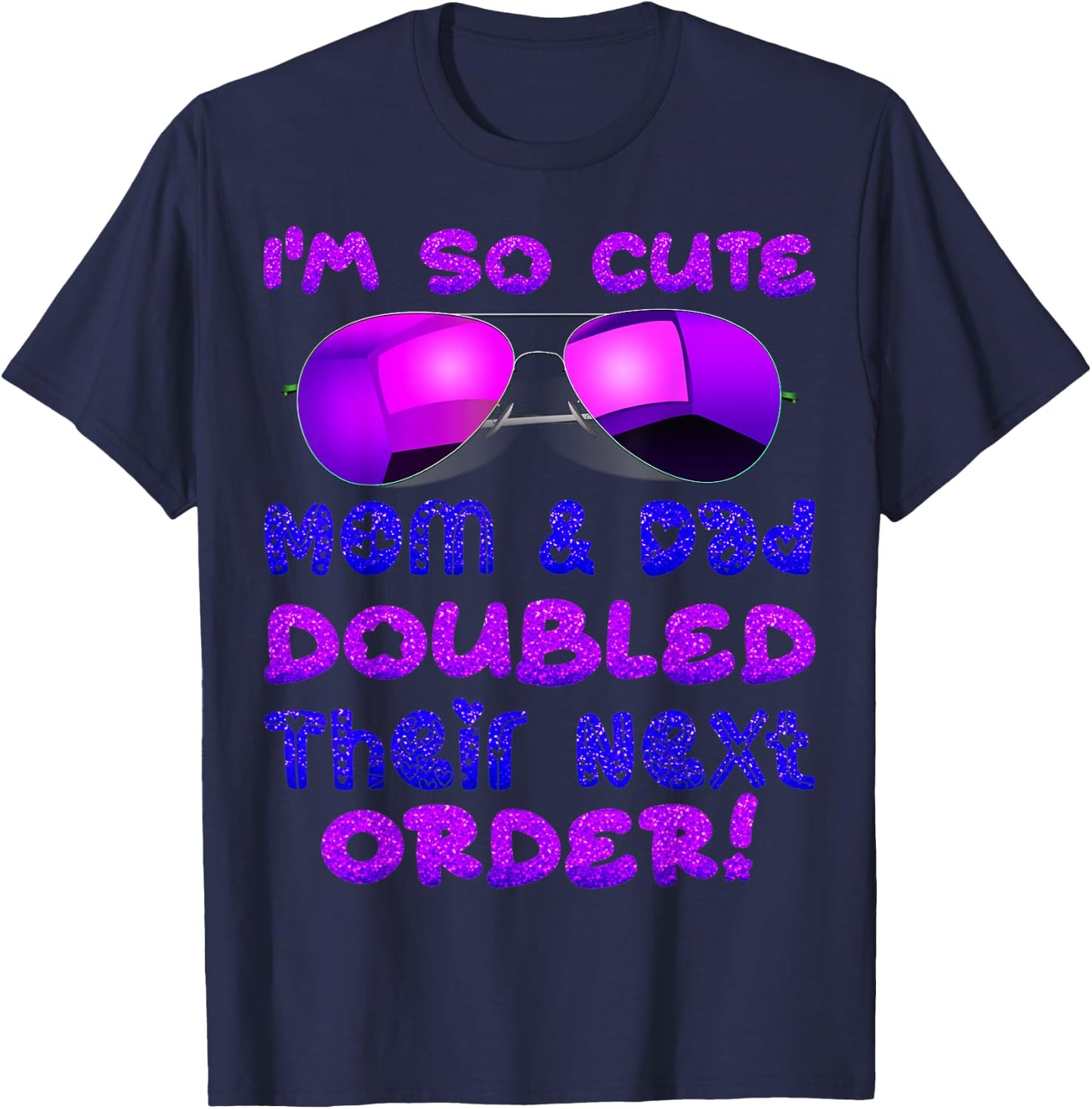 I'm So Cute Mom And & Doubled Their Next Order Twins Baby T-Shirt - T-Shirt | Navy
