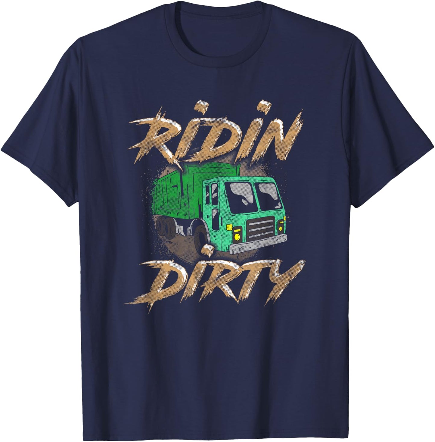 Riding Dirty Garbage Truck Driver Shirt Sanitation Trucker T-Shirt - T-Shirt | Navy