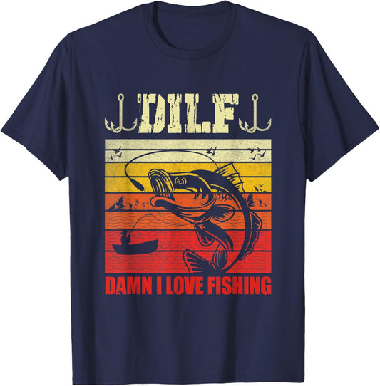 DILF Damn I Love Fishing Funny Fishermen Saying Men Women T-Shirt - T-Shirt | Navy