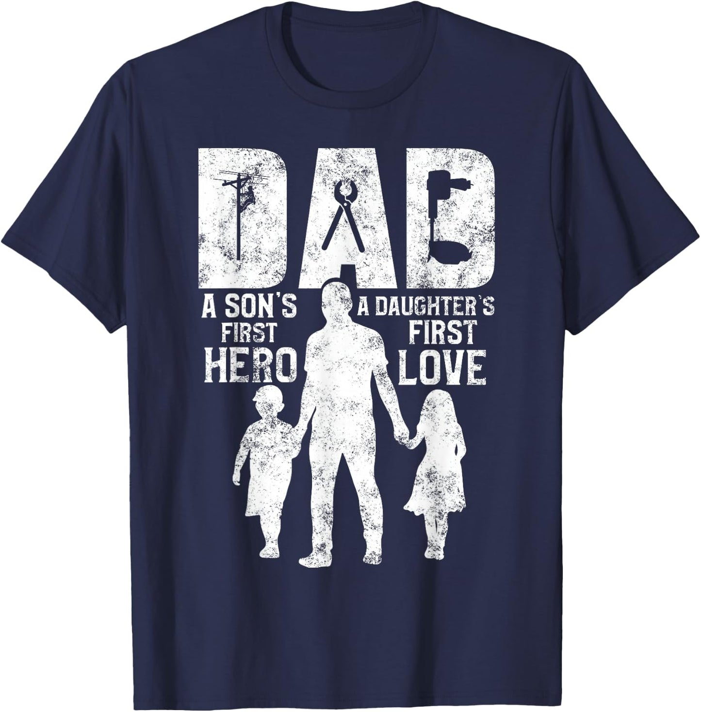 Lineman Dad A Daughter's First Love A Son's First Hero T-Shirt - T-Shirt | Navy