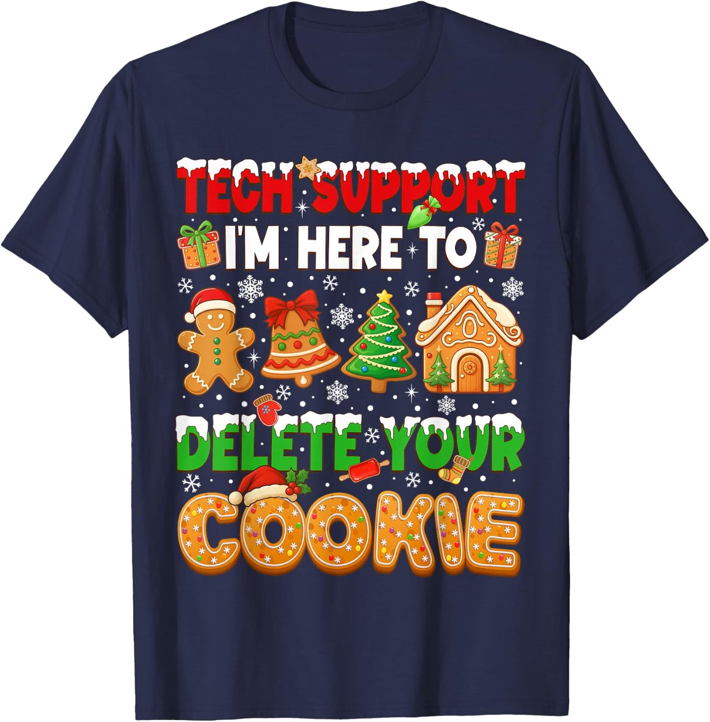 Christmas Tech Support Here to Delete Cookies Xmas Men Women T-Shirt - T-Shirt | Navy