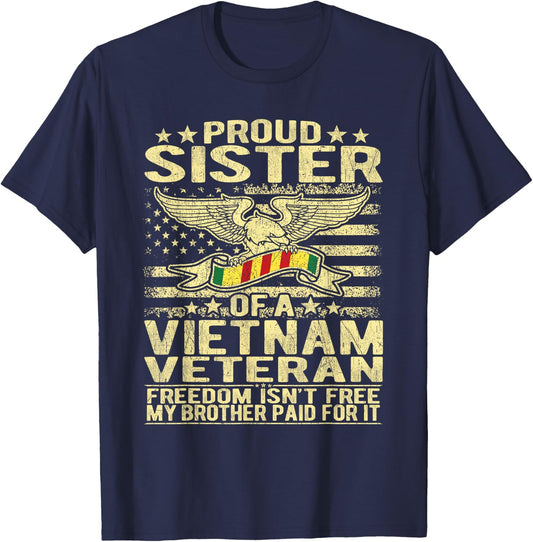 Freedom Isn't Free - Proud Sister Of A Vietnam Veteran Gift T-Shirt - T-Shirt | Navy