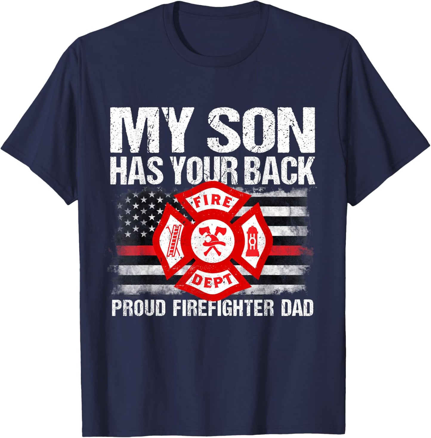 My Son Has Your Back Firefighter Family Thin Red Line Gift T-Shirt - T-Shirt | Navy