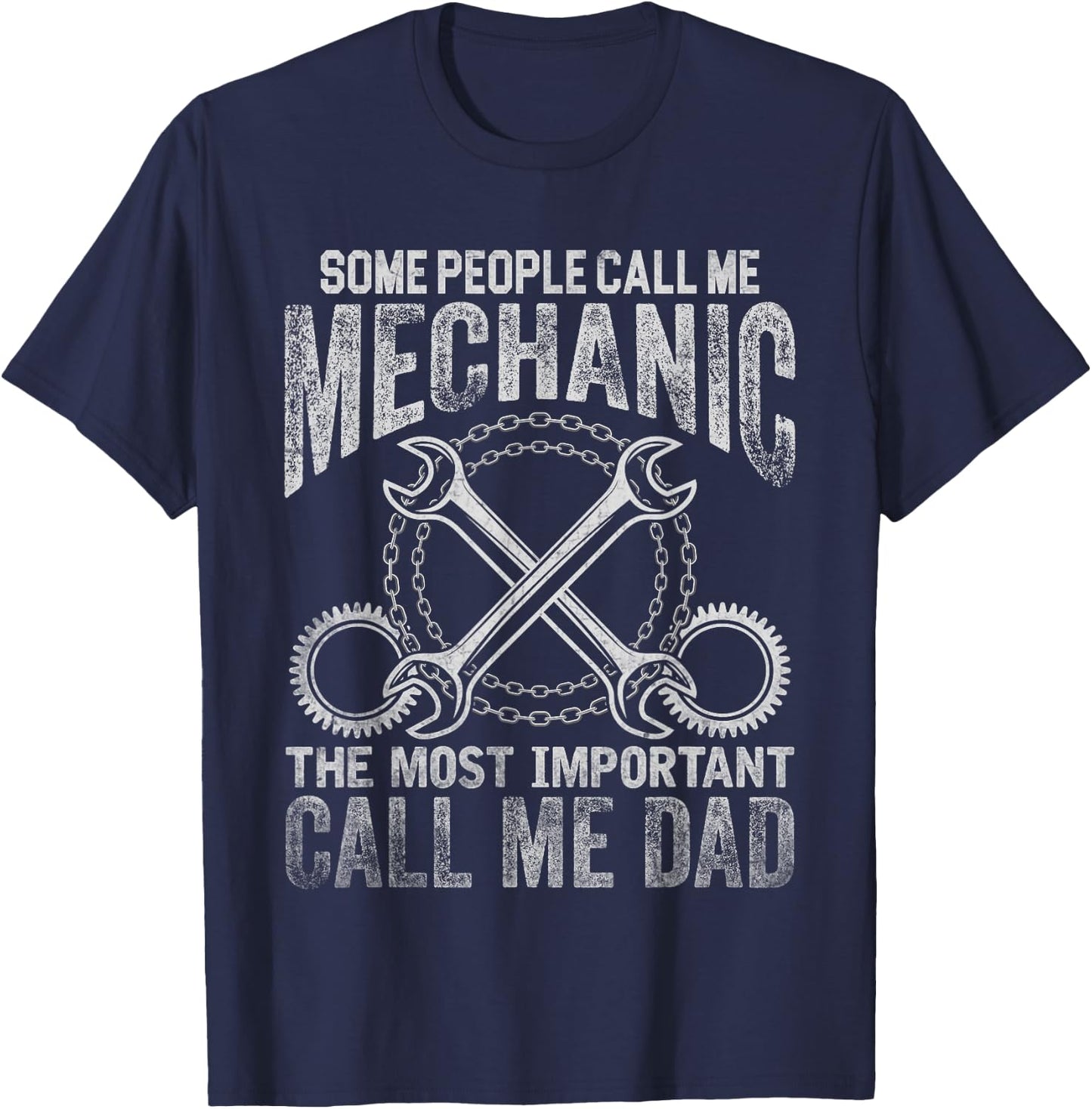 That Says Some People Call Me Mechanic Most Important Dad T-Shirt - T-Shirt | Navy