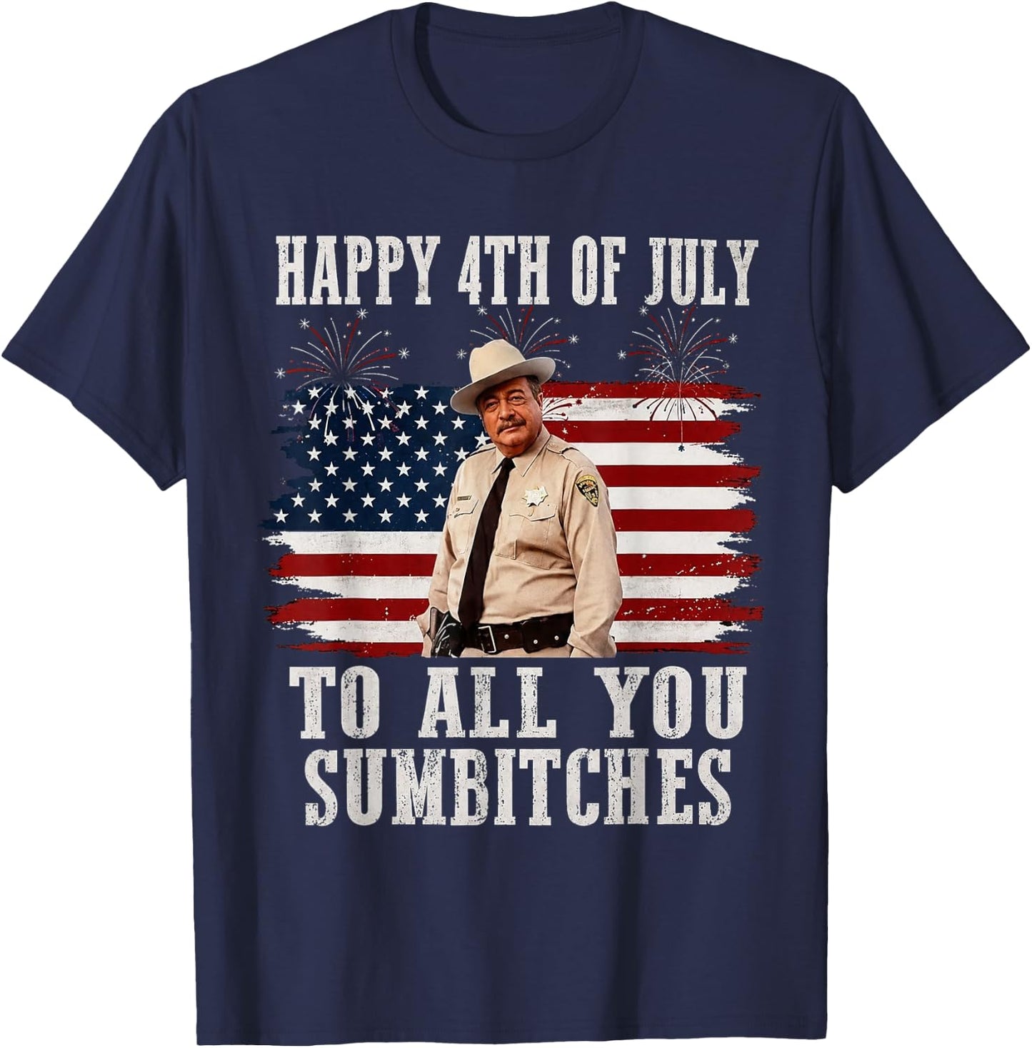 Happy 4th of July to All You Sumbitches T-Shirt - T-Shirt | Navy