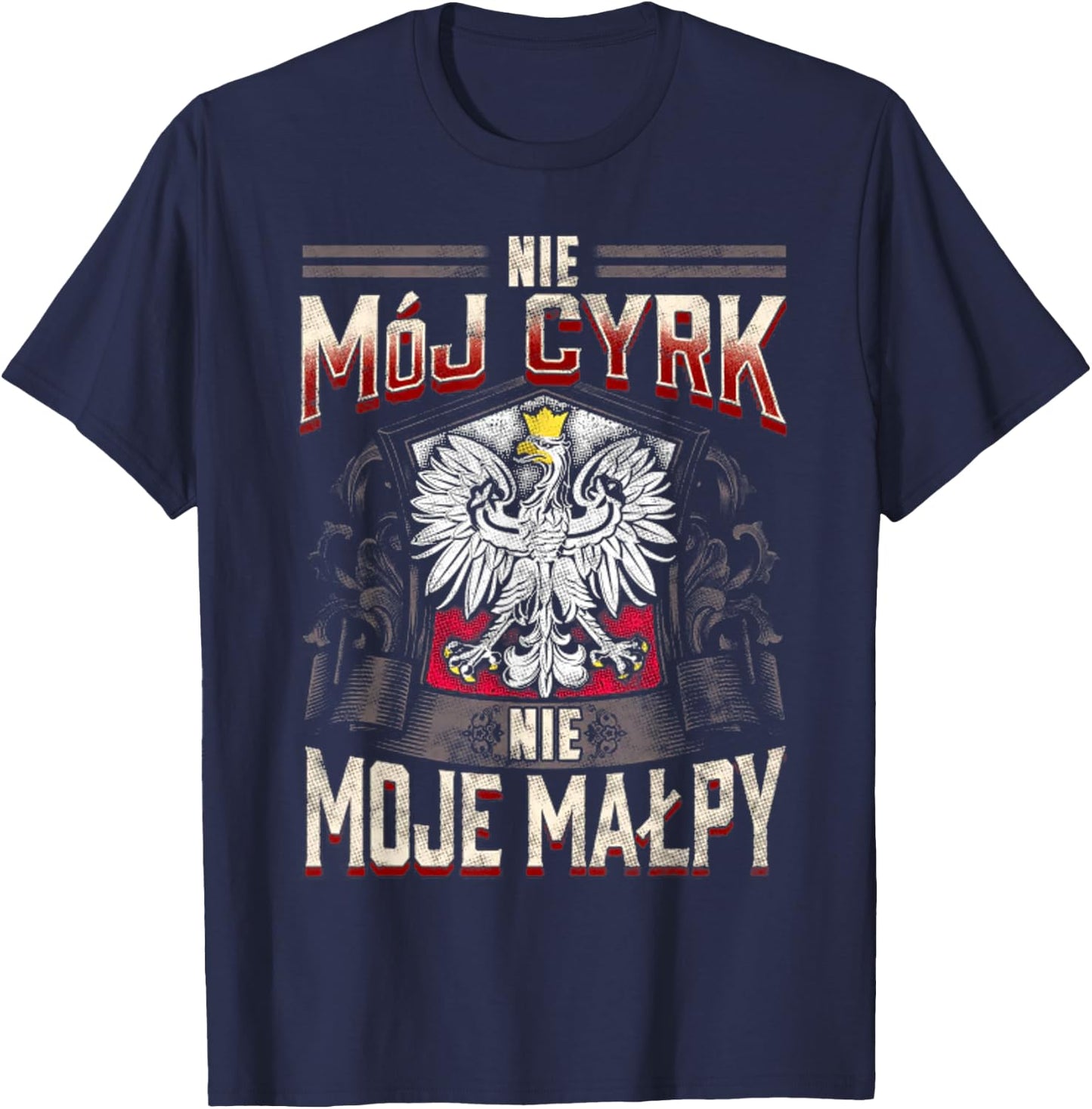 Nie Moj Cyrk Nie Moje Malpy T-Shirt - T-Shirt | Navy