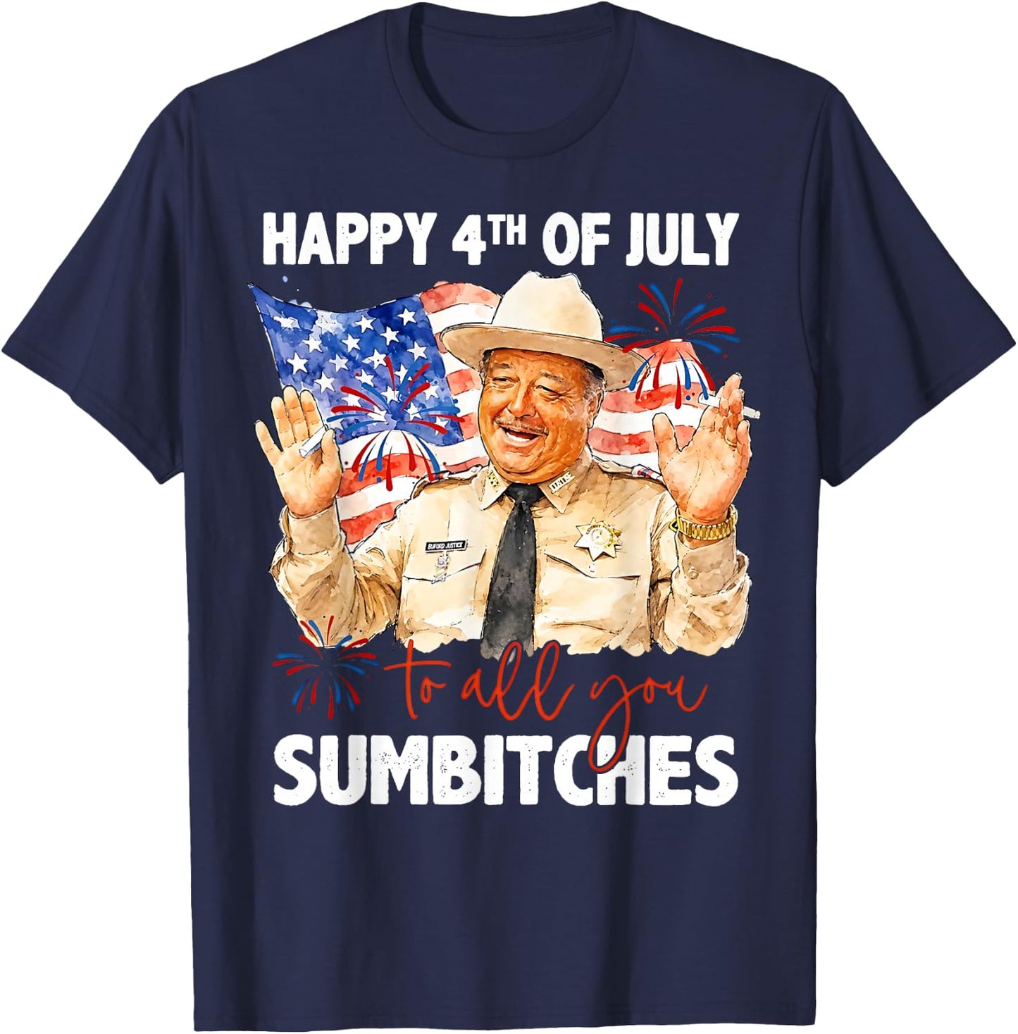 Happy 4th of July to All You Sumbitches T-Shirt - T-Shirt | Navy
