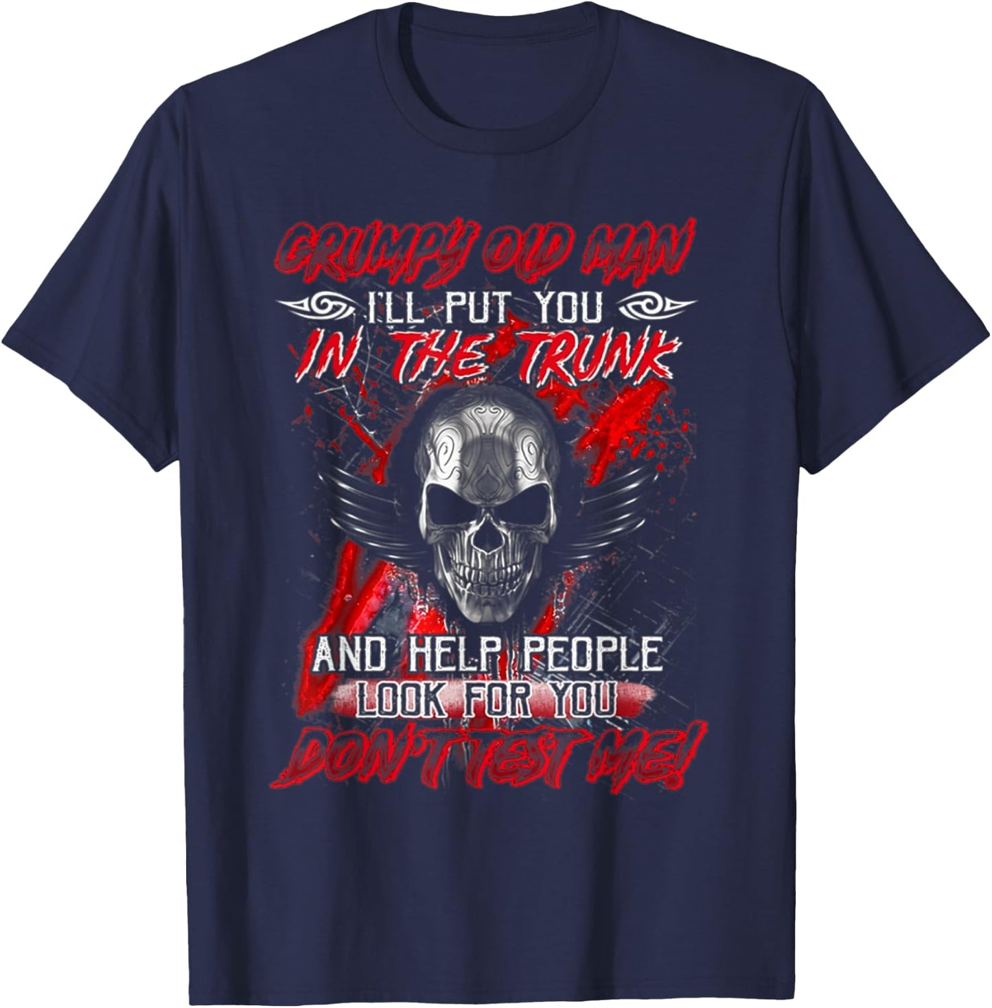 Grumpy Old Man I'll Put You In The Trunk T-Shirt - T-Shirt | Navy