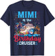 Mimi Of The Birthday Cruiser Funny Cruise Birthday Gifts T-Shirt - T-Shirt | Navy