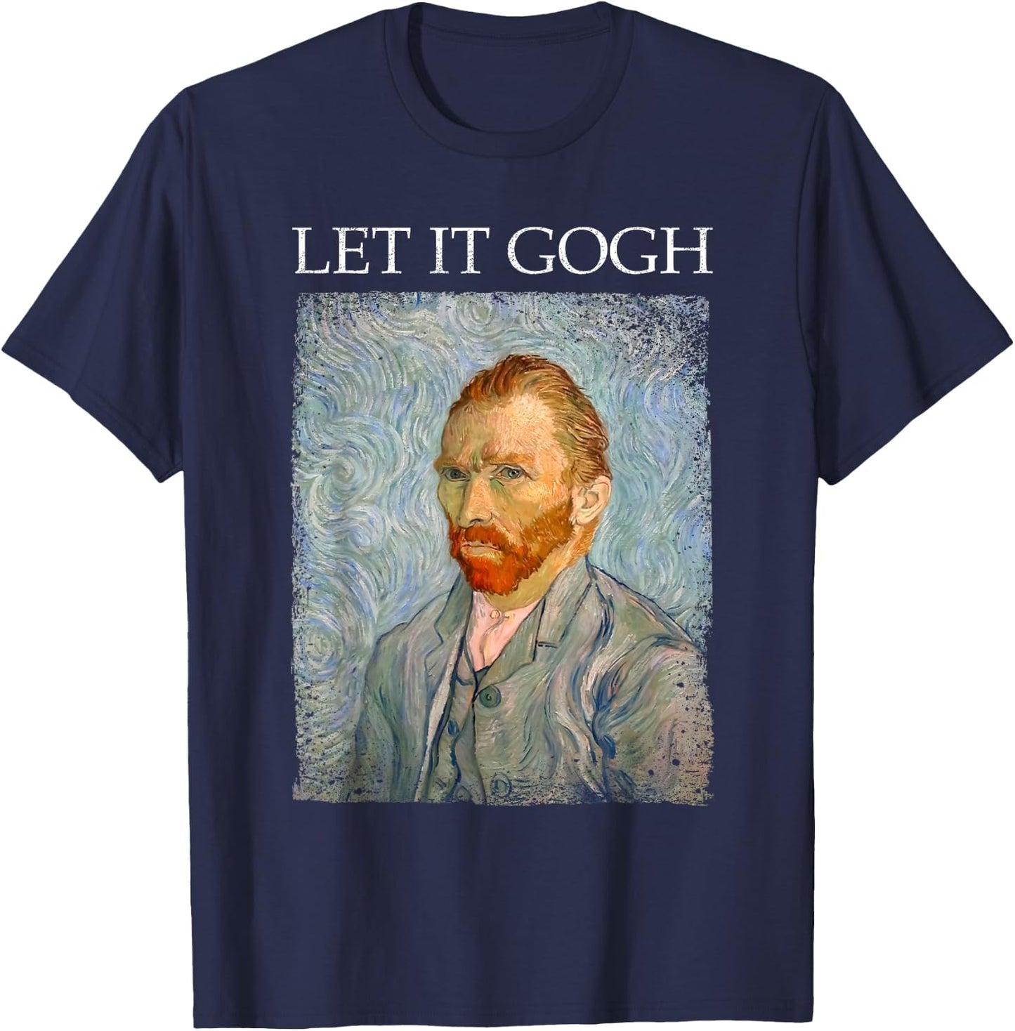Let It Gogh Shirt Funny Van Gogh Artist Graphic Gift T-Shirt - T-Shirt | Navy