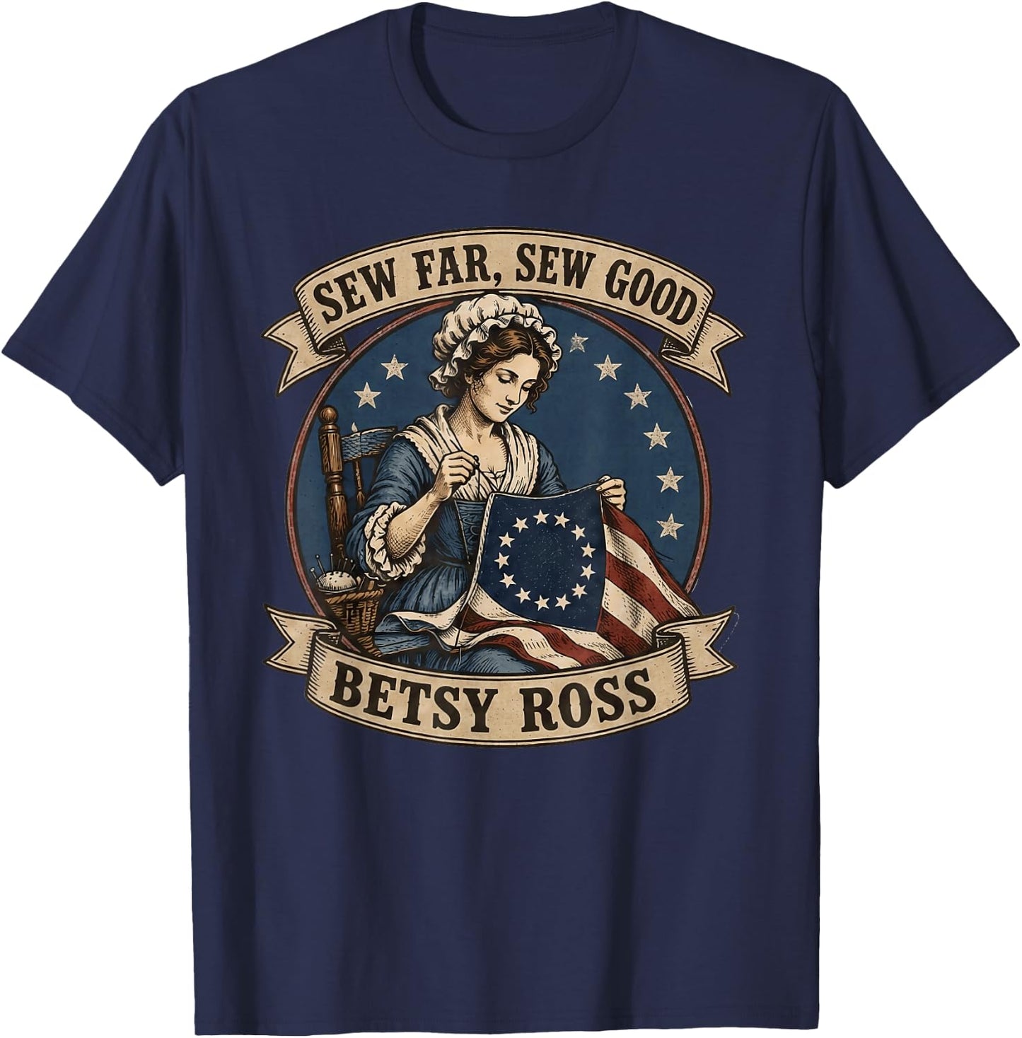 Betsy Ross Sew Far Sew Good USA Flag Patriotic 4th of July T-Shirt - T-Shirt | Navy