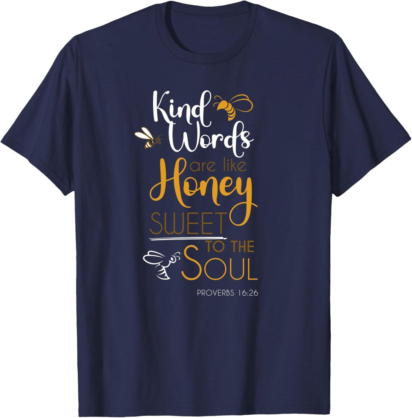 Kind Words Are Like Honey Sweet To The Soul Bible Prayer T-Shirt - T-Shirt | Navy