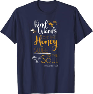 Kind Words Are Like Honey Sweet To The Soul Bible Prayer T-Shirt - T-Shirt | Navy