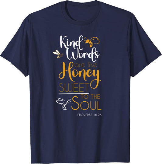 Kind Words Are Like Honey Sweet To The Soul Bible Prayer T-Shirt - T-Shirt | Navy