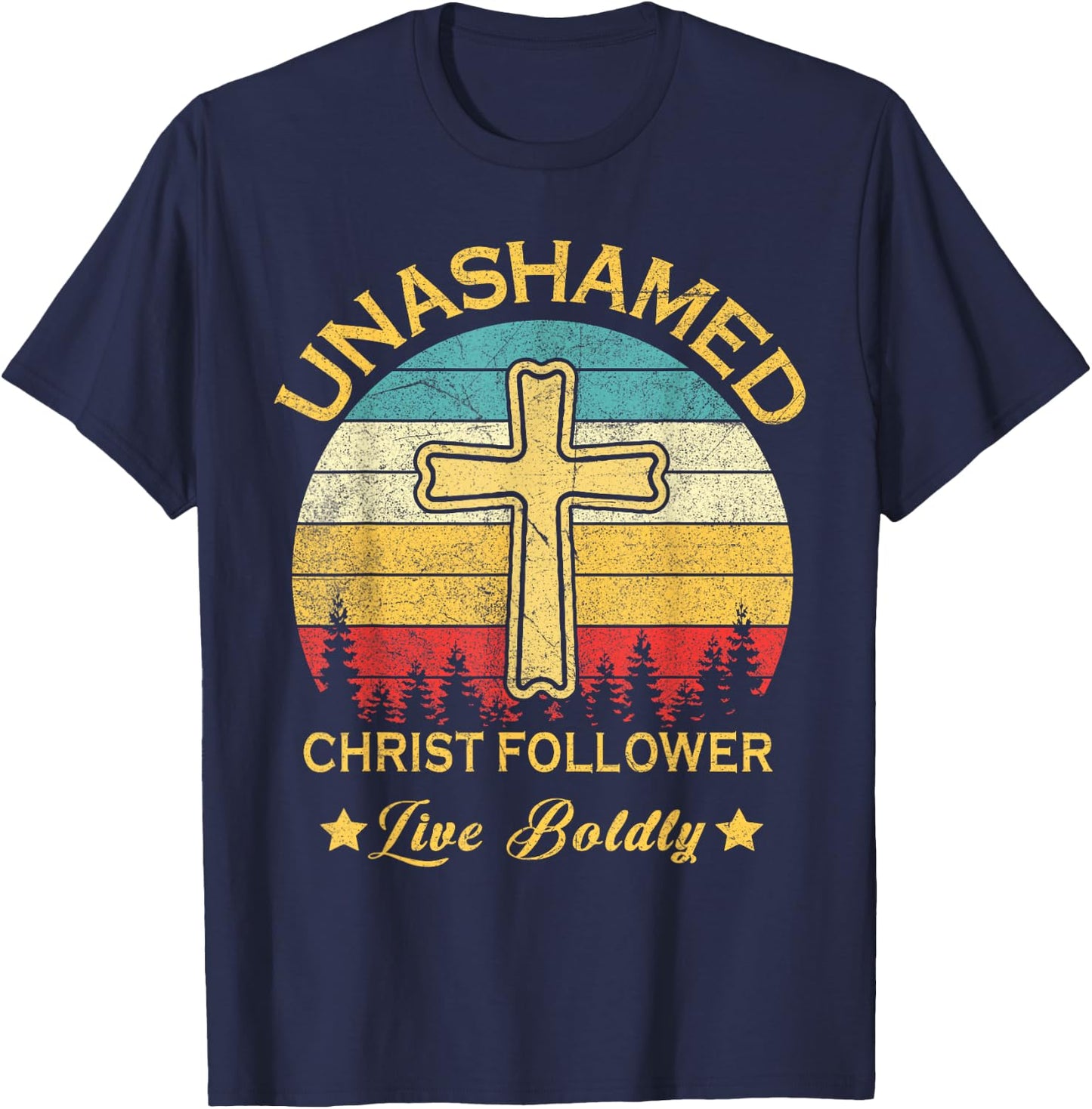 Unashamed Christ Follower Christian Faith Saying Believer T-Shirt - T-Shirt | Navy