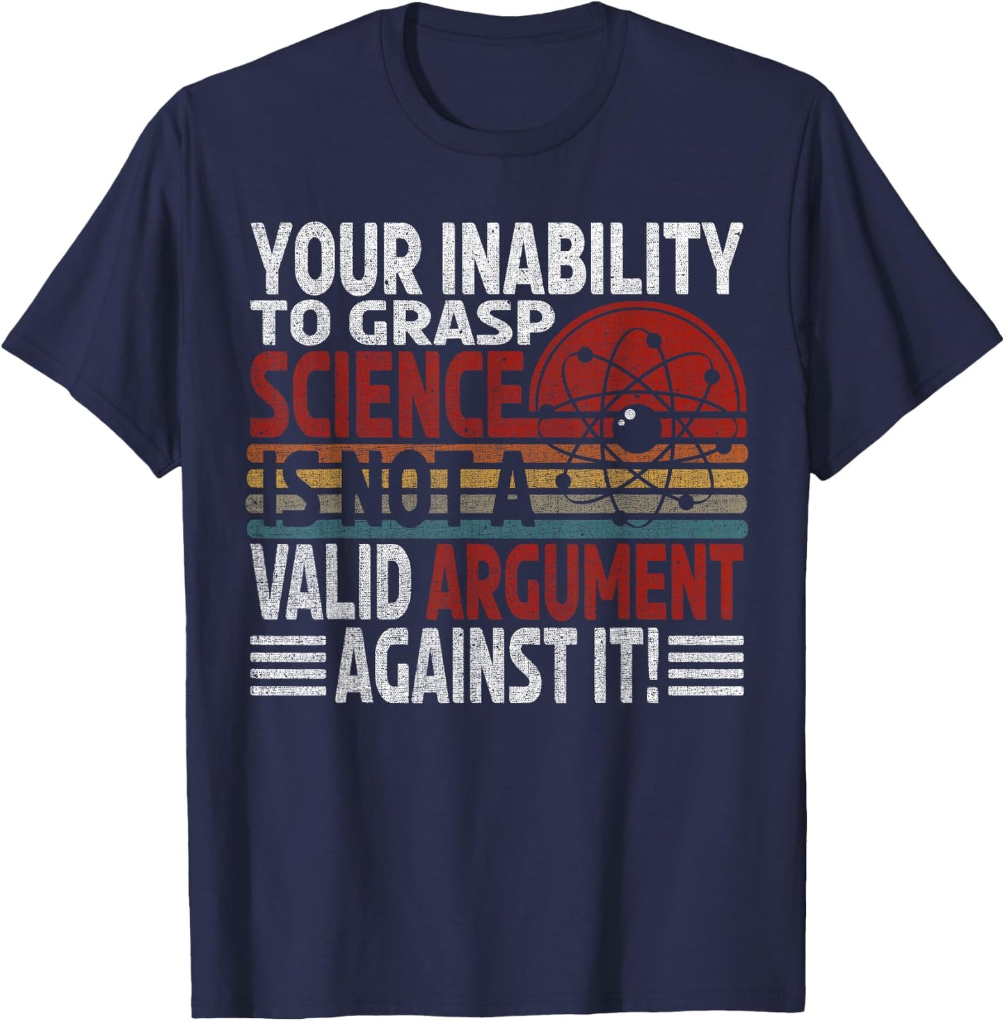 Funny Science Gifts For Physics Or Science Teacher Your Inability To Grasp Science Gift Scientist & Physics -Adults Black Small T-Shirt - T-Shirt | Navy