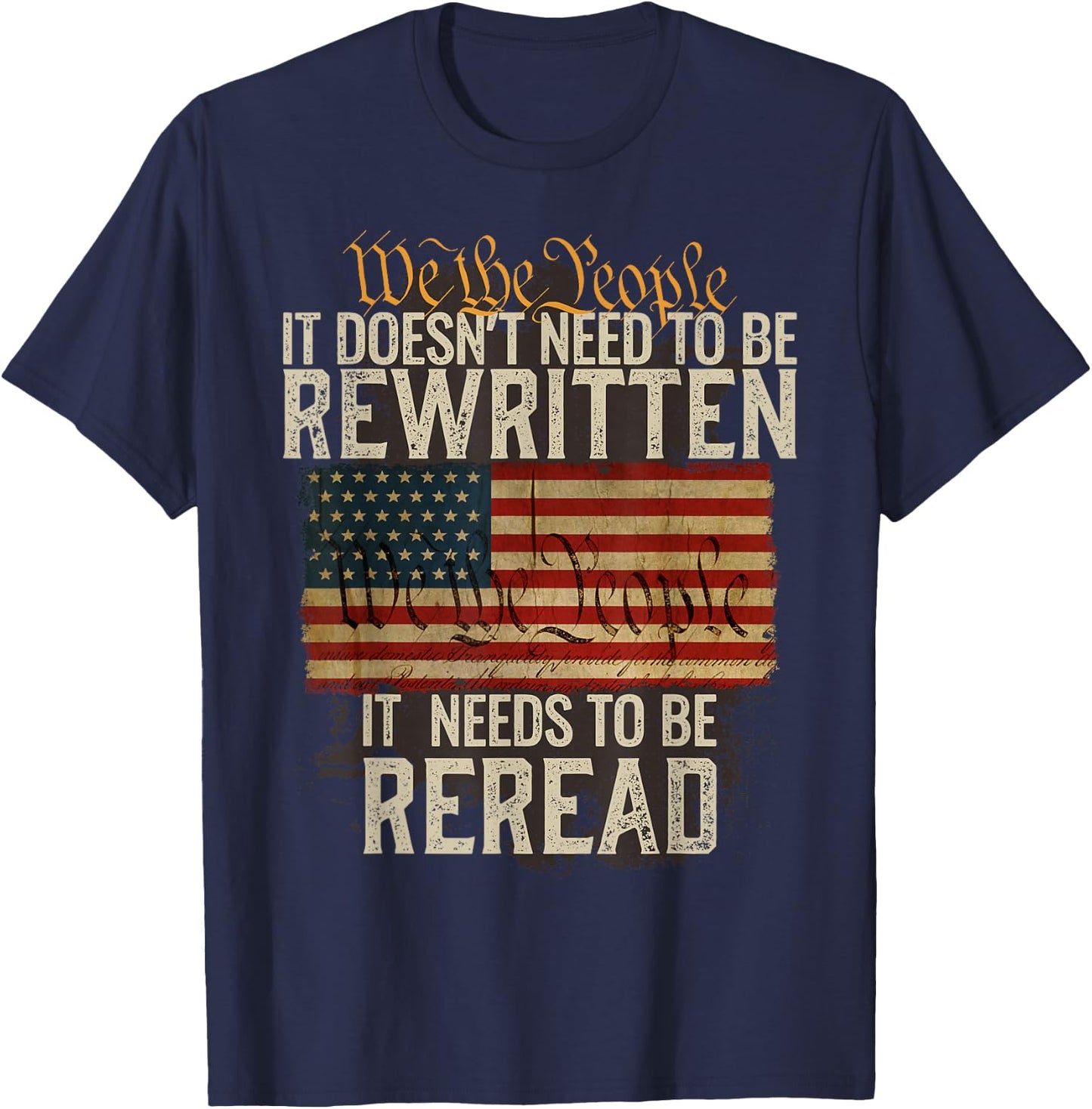 It Doesn't Need to be Rewritten Constitution We The People Small T-Shirt - T-Shirt | Navy