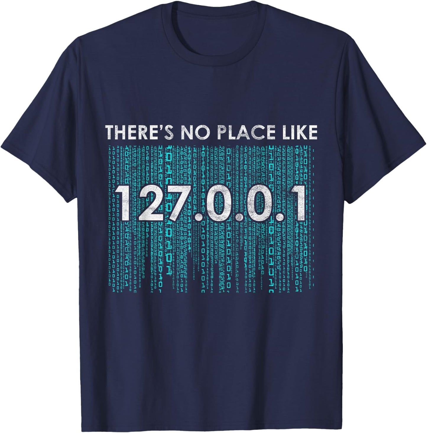 There's No Place Like 127001 IP Address Programming T-Shirt - T-Shirt | Navy