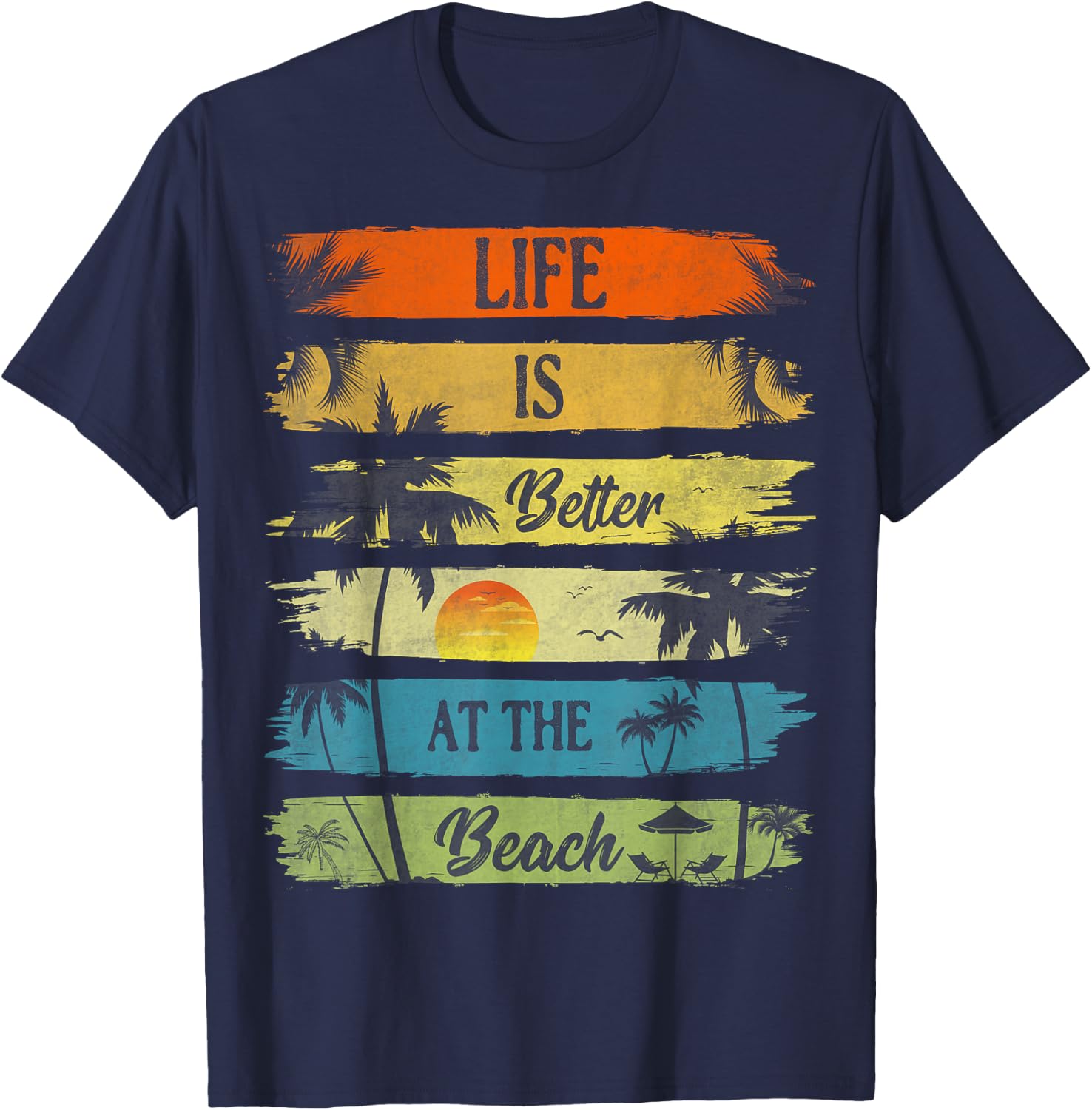 Summer Vacation Beach Vacation: Life Is Better At The Beach T-Shirt - T-Shirt | Navy