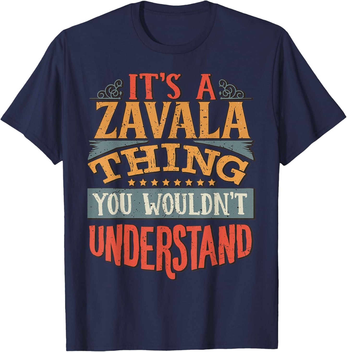 It's A Zavala Thing You Wouldn't Understand T-Shirt - T-Shirt | Navy