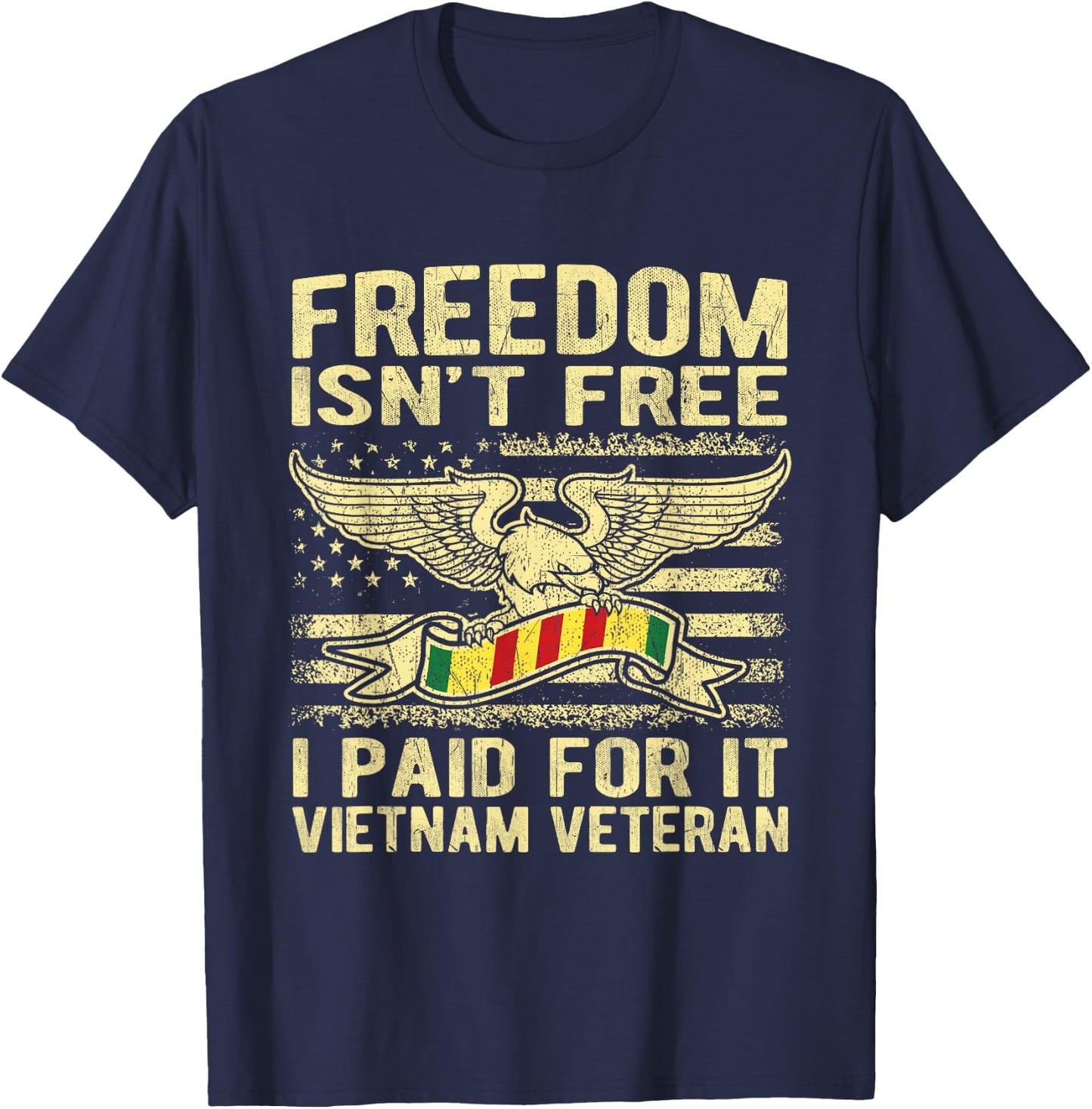 Freedom Isn't Free I Paid For It Proud Vietnam Veteran Gifts T-Shirt - T-Shirt | Navy
