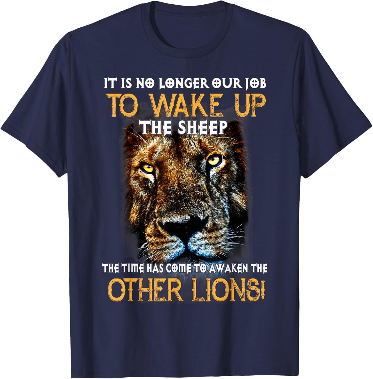 It Is No Longer Our Job To Wake Up The Sheep, Other Lions! T-Shirt - T-Shirt | Navy