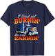 If Diesel Ain't Burnin' - Trucker Semi Truck Driver Trucking T-Shirt - T-Shirt | Navy