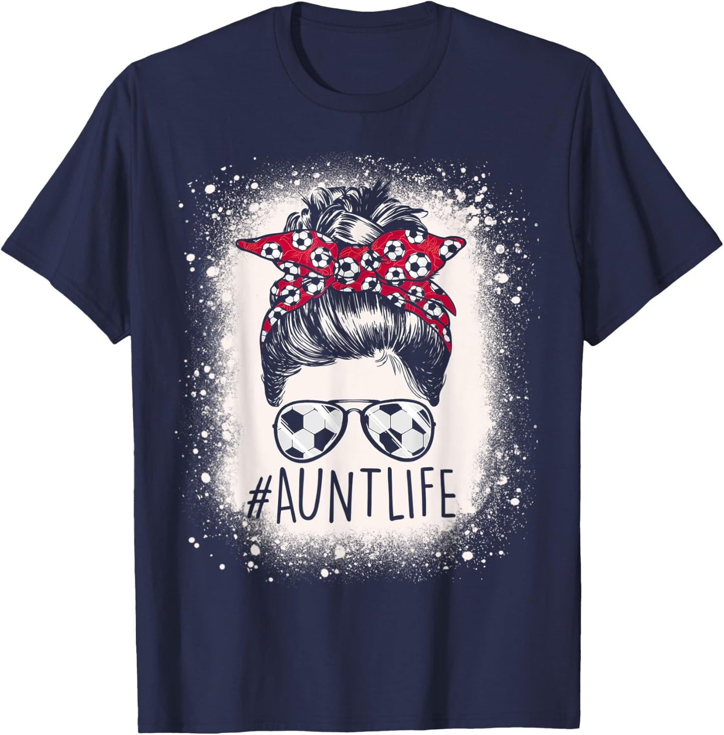 Aunt Life Soccer Messy Bun Bleached Auties Girl Mother's Day T-Shirt - T-Shirt | Navy