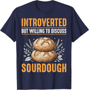Introverted But Willing to Discuss Sourdough T-Shirt - T-Shirt | Navy