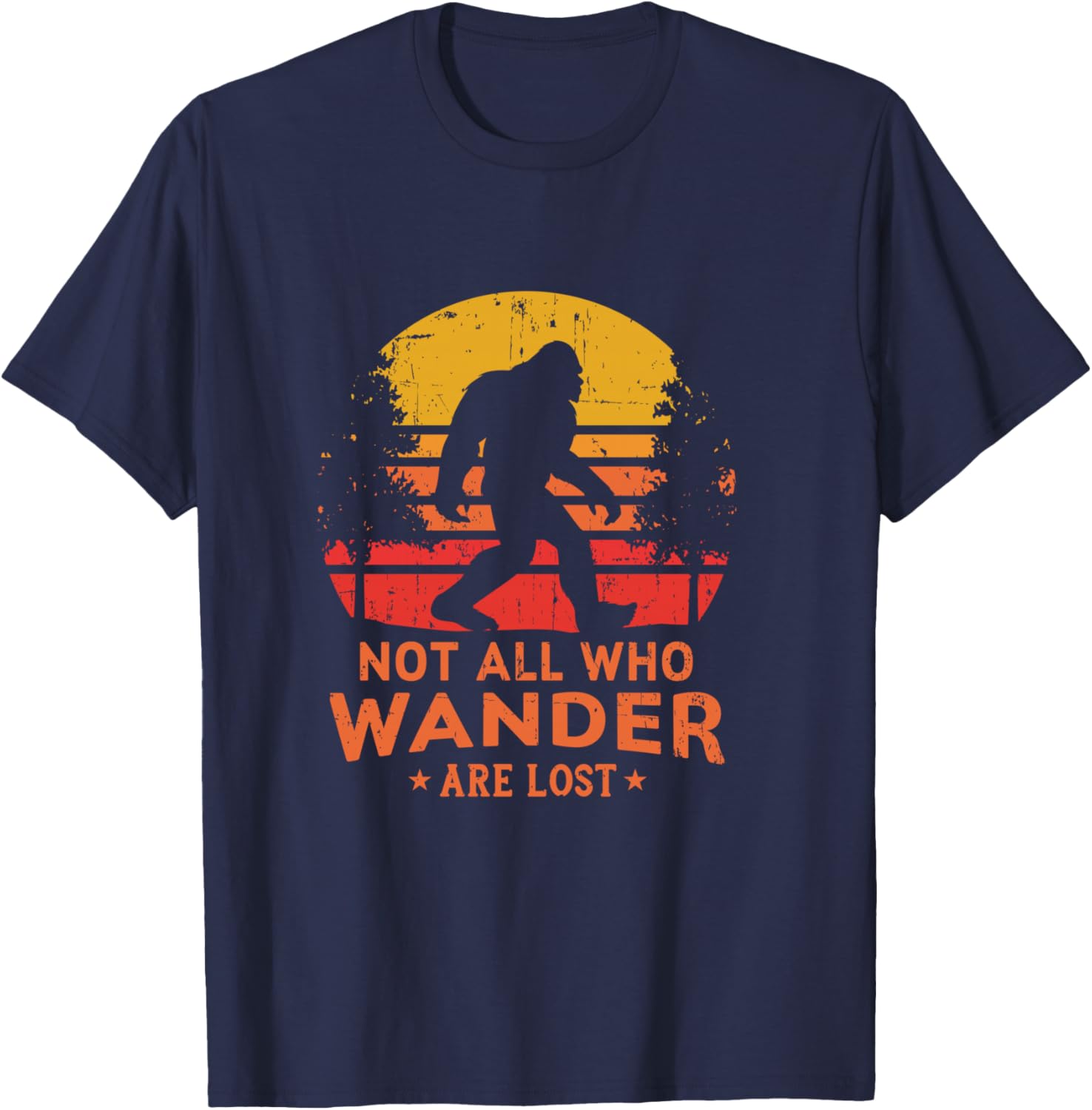 Not All Who Wander Are Lost Bigfoot Design T-Shirt - T-Shirt | Navy