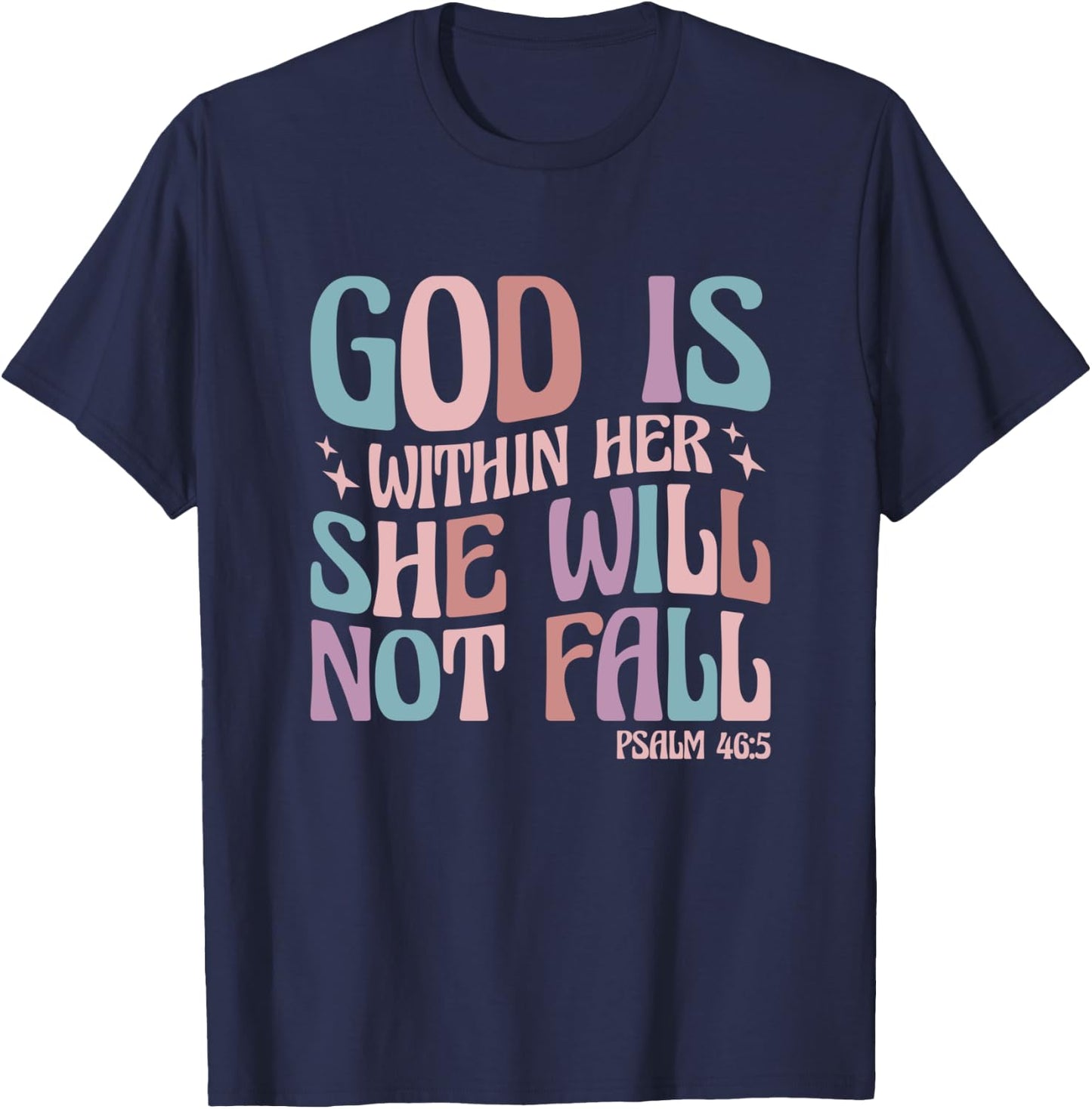 God Is Within Her She Will Not Fall Psalm 46:5 T-Shirt - T-Shirt | Navy