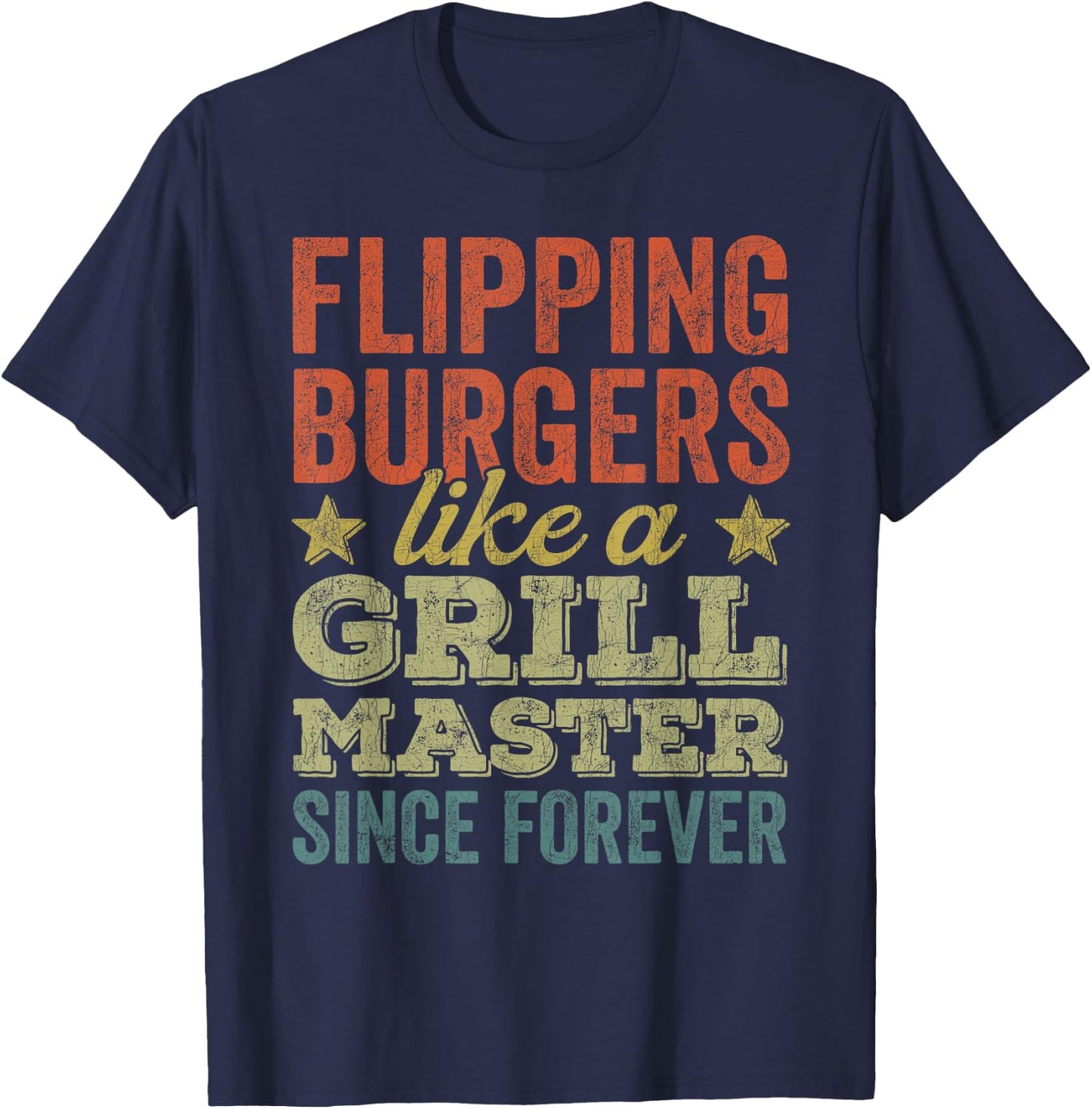 BBQ Grill Dad, Vintage Flipping Burgers Like A Grill Master T-Shirt - T-Shirt | Navy