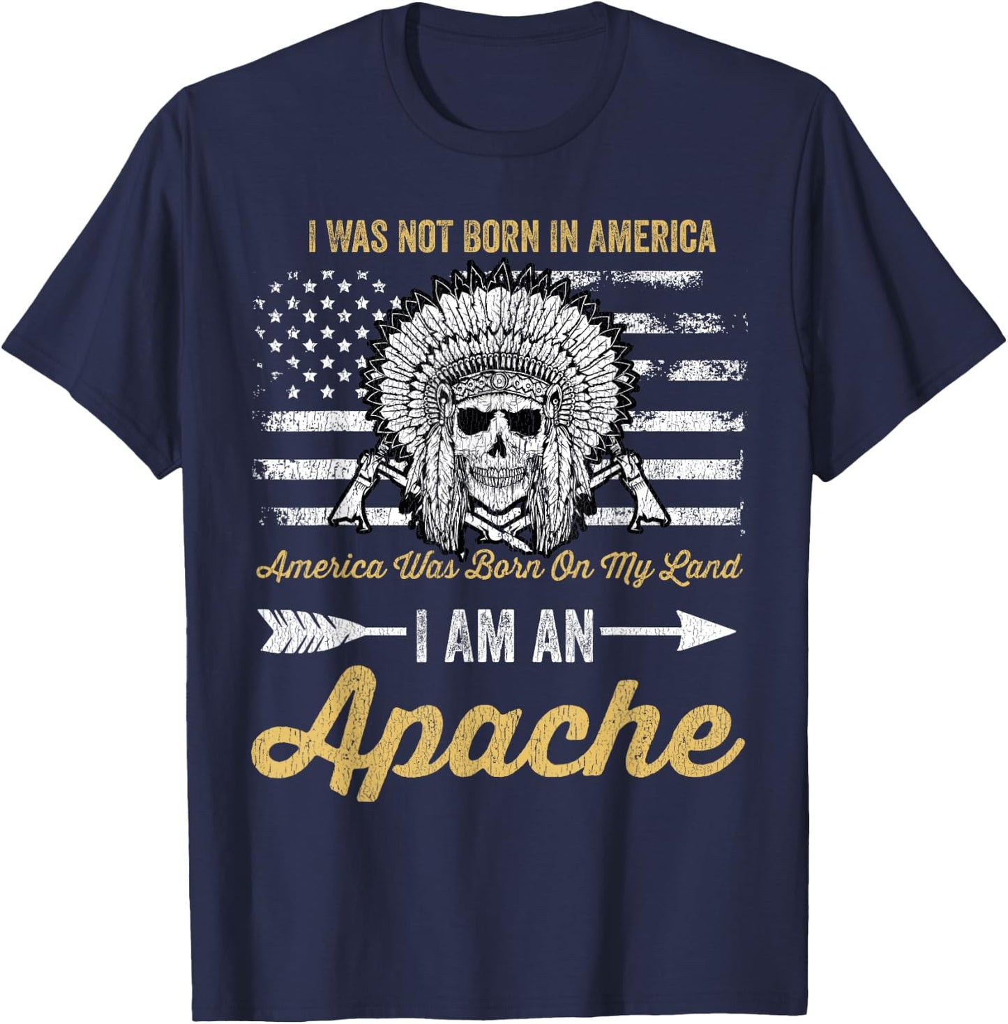 Apache Pride Native American I Was Not Born In America T-Shirt - T-Shirt | Navy