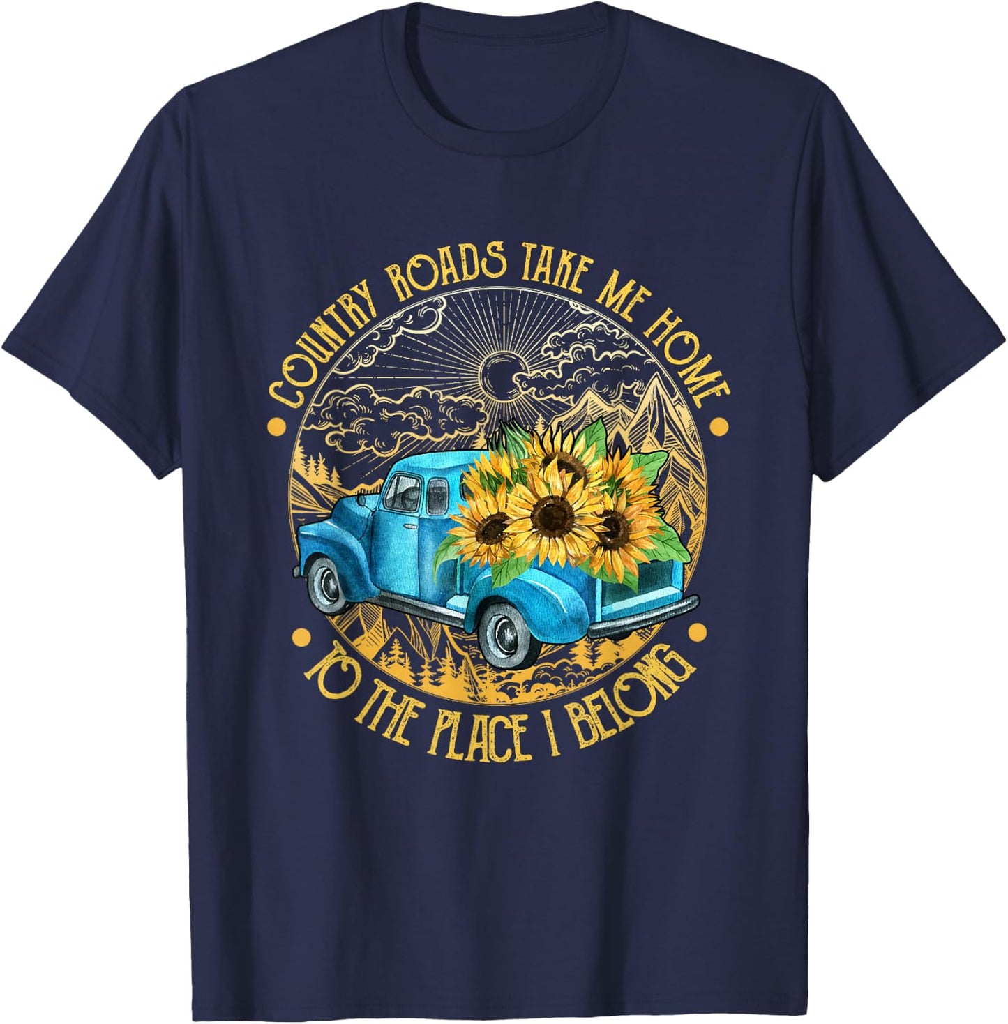 Country roads take me home to the place i belong T-Shirt - T-Shirt | Navy