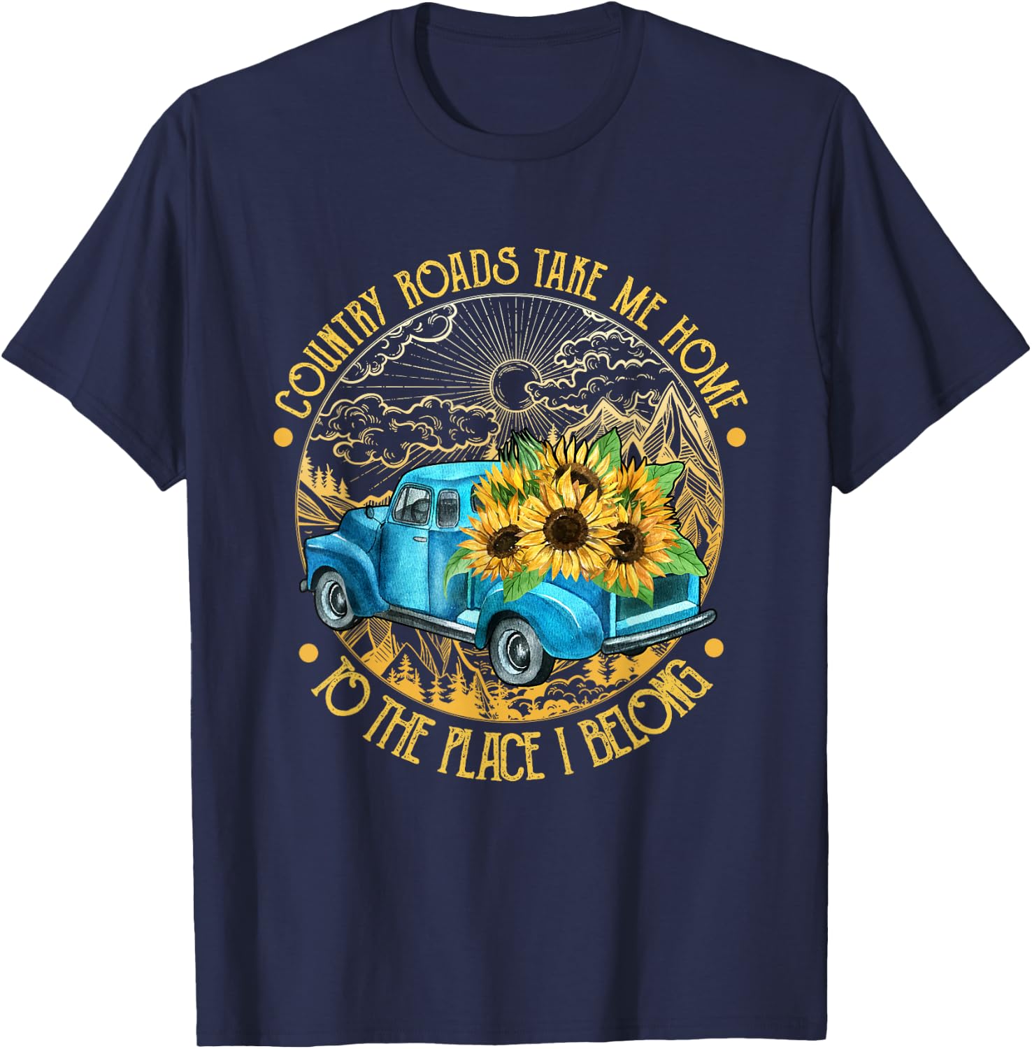 Country roads take me home to the place i belong T-Shirt - T-Shirt | Navy
