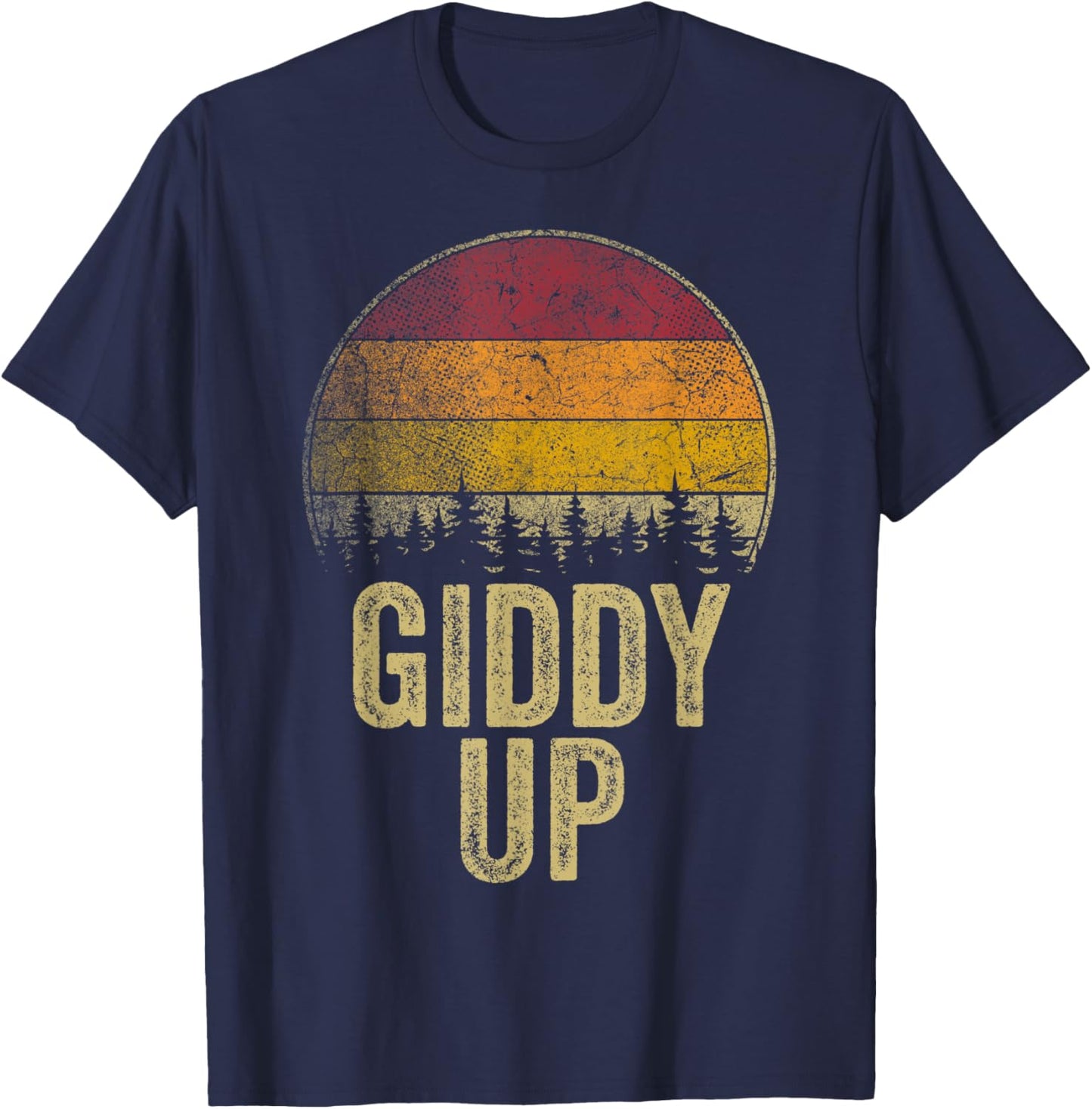 Giddy Up Funny Saying Joke Humor Gift Retro Style Vintage T-Shirt - T-Shirt | Navy